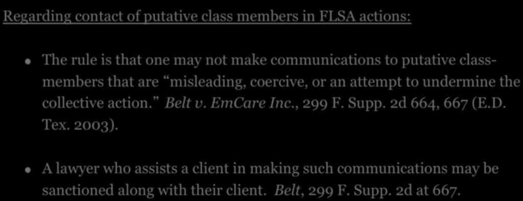 10. LAWYERS CONTACTING EX-EMPLOYEES OR FLSA PUTATIVE CLASS-MEMBERS Regarding contact of putative class members in FLSA actions:!
