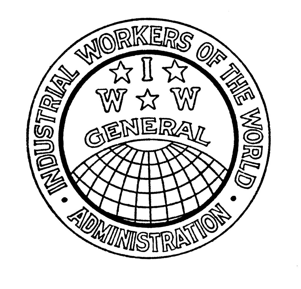The Industrial Workers of the World Manual of Policies & Procedures As created by order of the General Executive Board of the IWW in