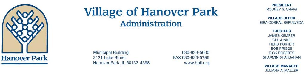 1. CALL TO ORDER ROLL CALL VILLAGE OF HANOVER PARK VILLAGE BOARD REGULAR MEETING 2121 Lake Street, Room 214, Hanover Park, IL 60133 Thursday, May 4, 2017 7:00 p.m. MINUTES Village President Craig called the meeting to order at 7:01 p.