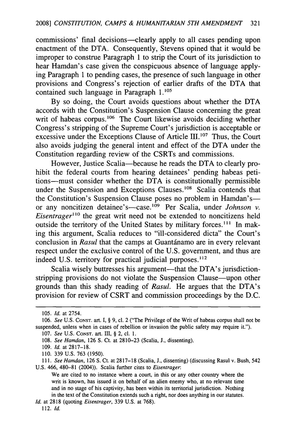 2008] CONSTITUTION, CAMPS & HUMANITARIAN 5TH AMENDMENT 321 commissions' final decisions-clearly apply to all cases pending upon enactment of the DTA.