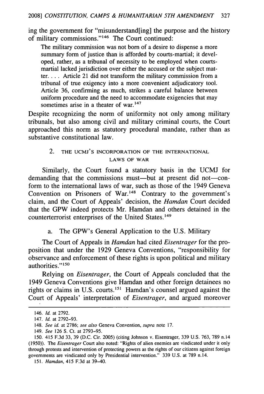 2008] CONSTITUTION, CAMPS & HUMANITARIAN 5TH AMENDMENT 327 ing the government for "misunderstand[ing] the purpose and the history of military commissions.