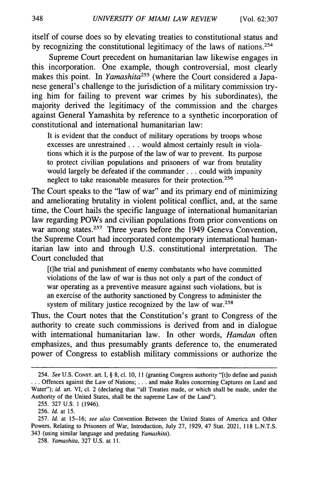 UNIVERSITY OF MIAMI LAW REVIEW [Vol. 62:307 itself of course does so by elevating treaties to constitutional status and by recognizing the constitutional legitimacy of the laws of nations.