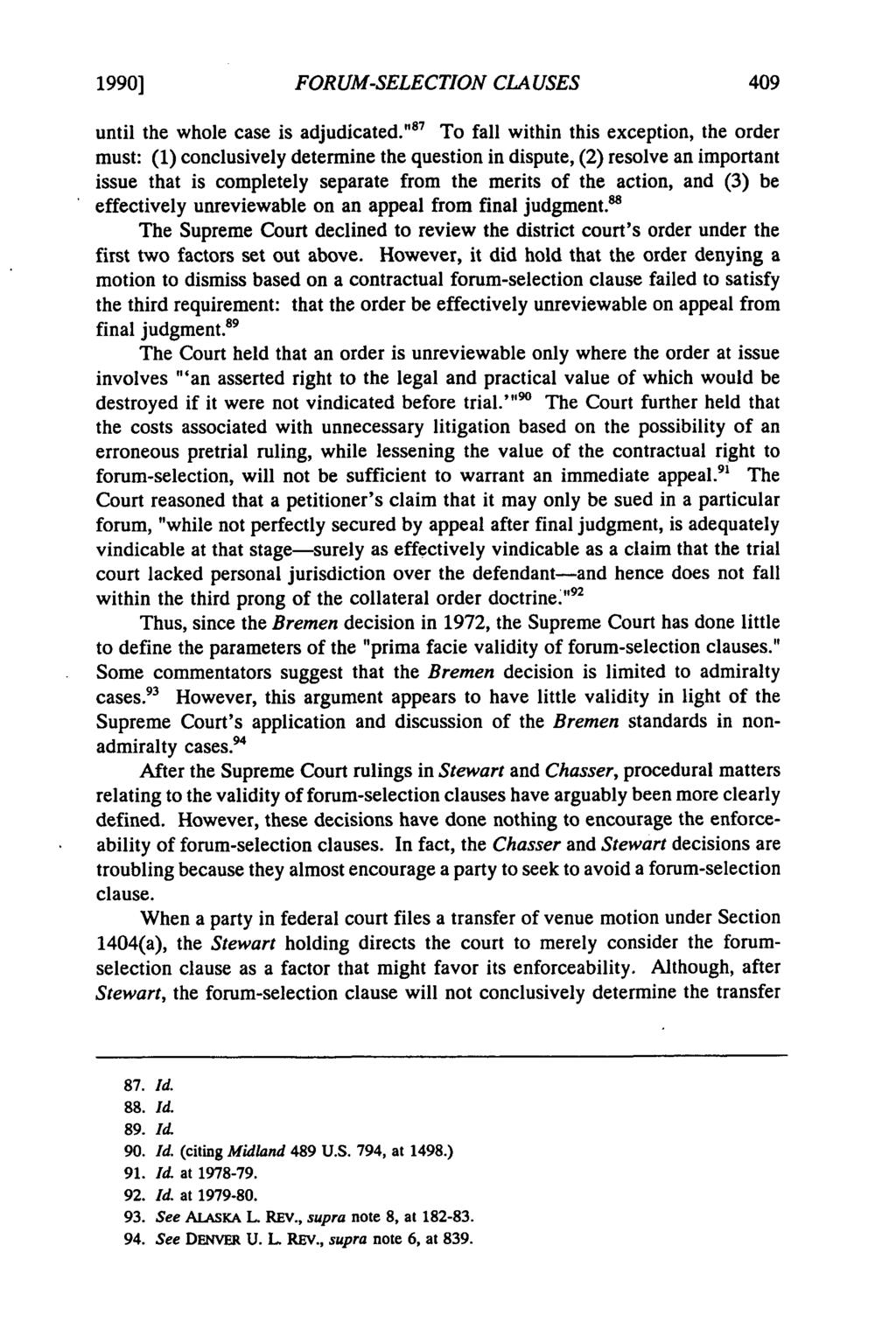 1990] Hardee: Hardee: Enforcing Forum-Selection Clauses: FORUM-SELECTION CLA USES until the whole case is adjudicated.
