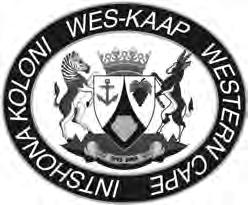 PROVINCE OF WESTERN CAPE Provincial Gazette Extraordinary 6941 Wednesday, 21 December 2011 PROVINSIE WES-KAAP Buitengewone Provinsiale Koerant 6941 Woensdag, 21 Desember 2011 Registered at the Post