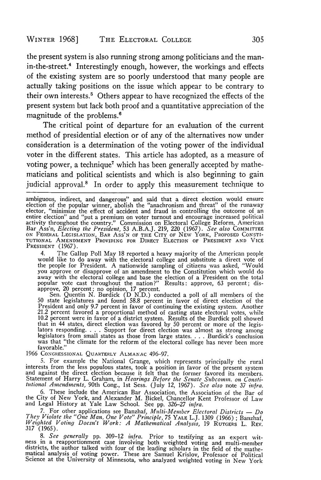 Villanova Law Review, Vol. 13, Iss. 2 [1968], Art. 3 WINTER 1968] THE ELECTORAL COLLEGE the present system is also running strong among politicians and the manin-the-street.