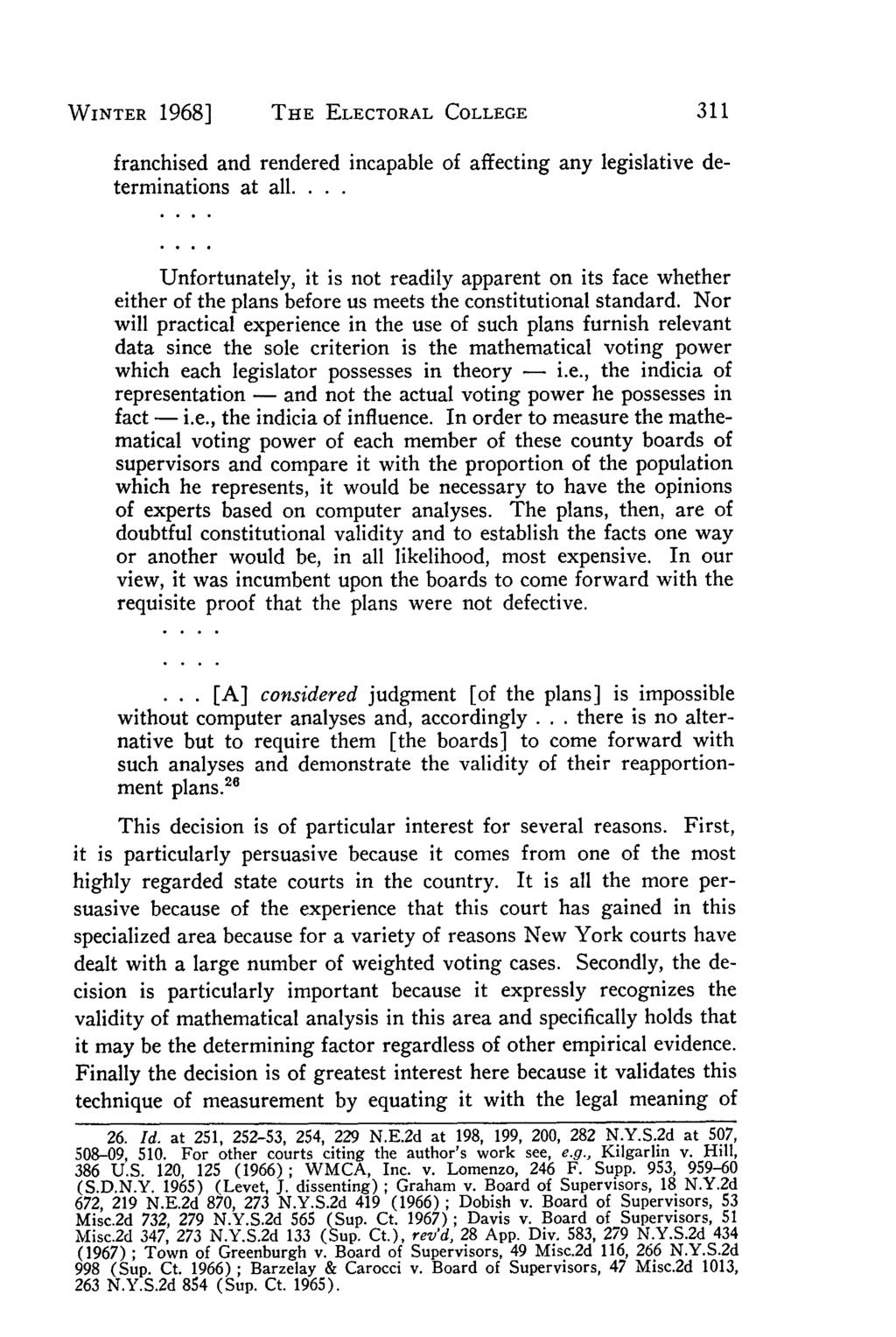 Villanova Law Review, Vol. 13, Iss. 2 [1968], Art. 3 WINTER 1968] THE ELECTORAL COLLEGE franchised and rendered incapable of affecting any legislative determinations at all.