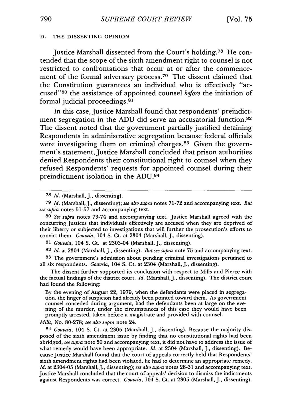 790 SUPREME COURT REVIEW [Vol. 75 D. THE DISSENTING OPINION Justice Marshall dissented from the Court's holding.