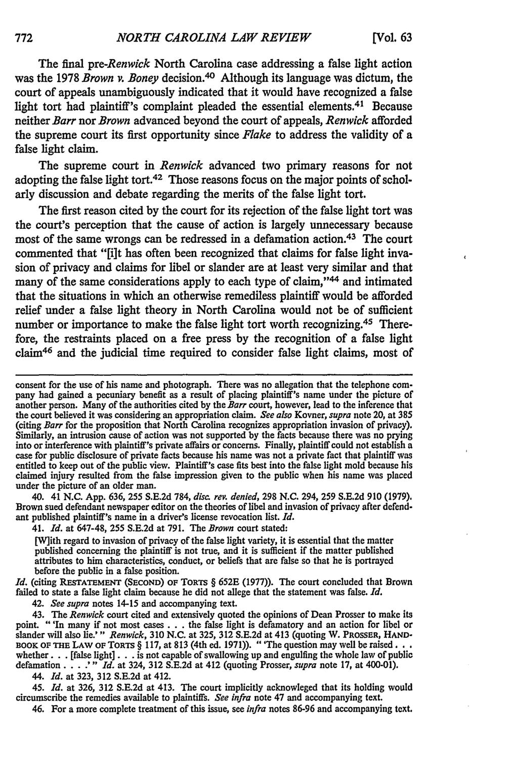 NORTH CAROLINA LAW REVIEW [Vol. 63 The final pre-renwick North Carolina case addressing a false light action was the 1978 Brown v. Boney decision.