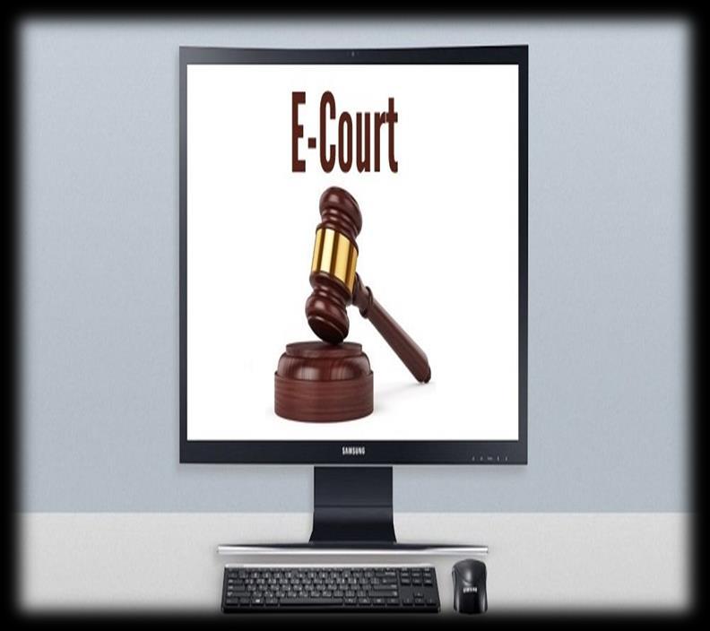 E-COURT (PAPER LESS COURT) An e-court is defined as a paperless court, wherein all the court procedures take place in a digital format.