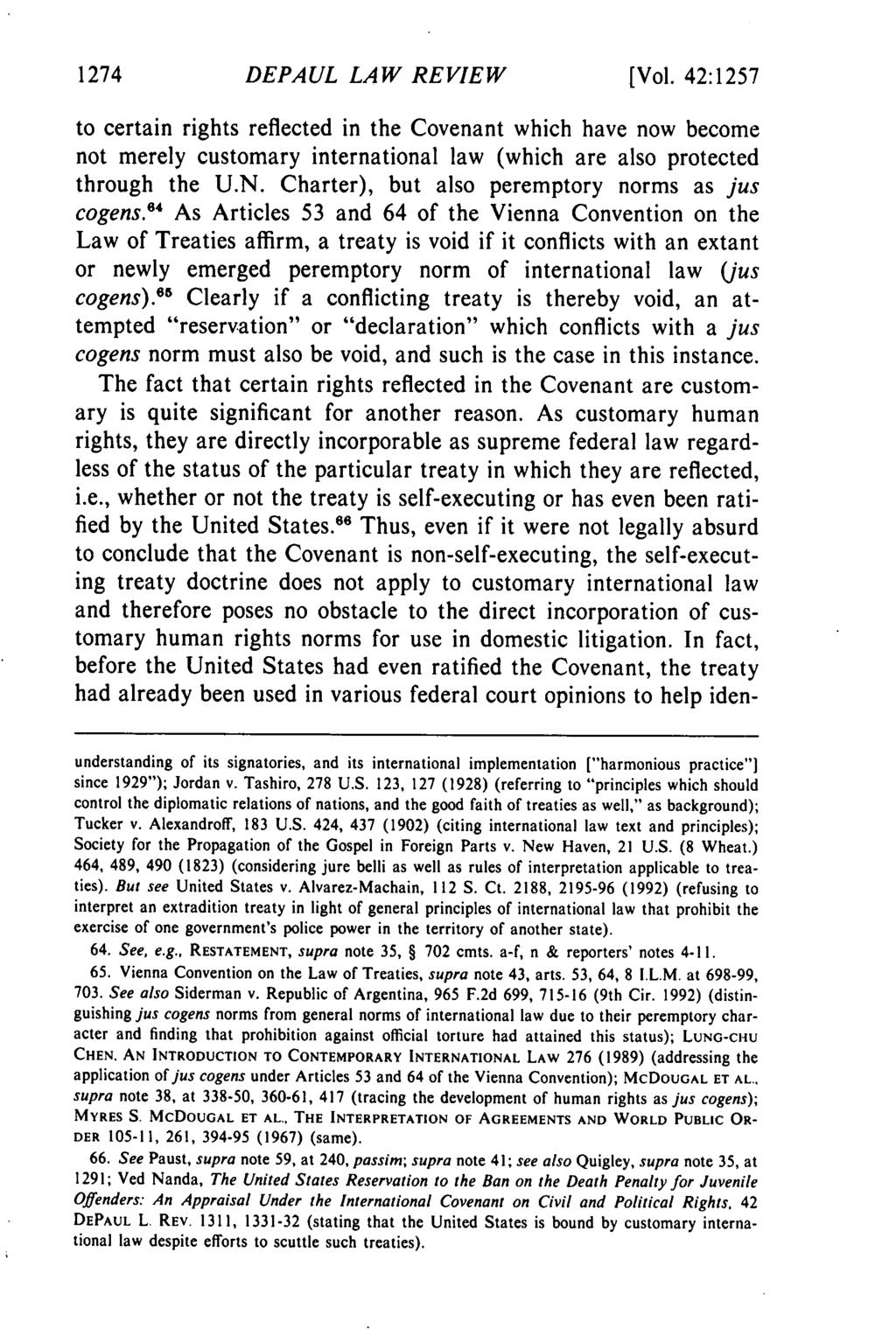 1274 DEPAUL LAW REVIEW [Vol. 42:1257 to certain rights reflected in the Covenant which have now become not merely customary international law (which are also protected through the U.N.