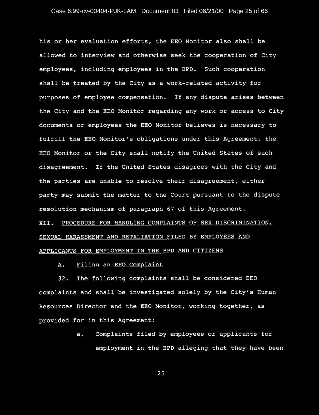 Case 6:99-cv-00404-PJK-LAM Document 83 Filed 06/21/00 Page 25 of 66 his or her evaluation efforts, the EEO Monitor also shall be allowed to interview and otherwise seek the cooperation of City