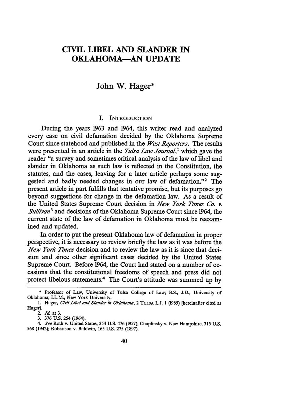 Hager: Civil Libel and Slander in Oklahoma--An Update CIVIL LIBEL AND SLANDER IN OKLAHOMA-AN UPDATE John W. Hager* I.