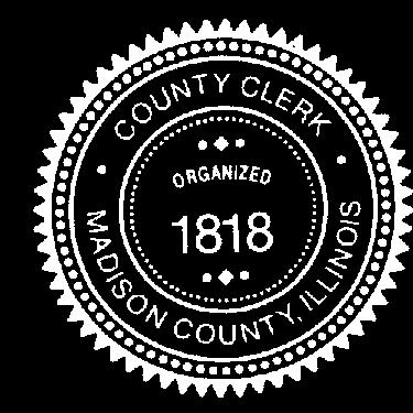 MADISON COUNTY CLERK'S OFFICE Debra D. Ming-Mendoza, County Clerk P. O. BOX 218 157 N. MAIN STREET STE 109 EDWARDSVILLE, IL.