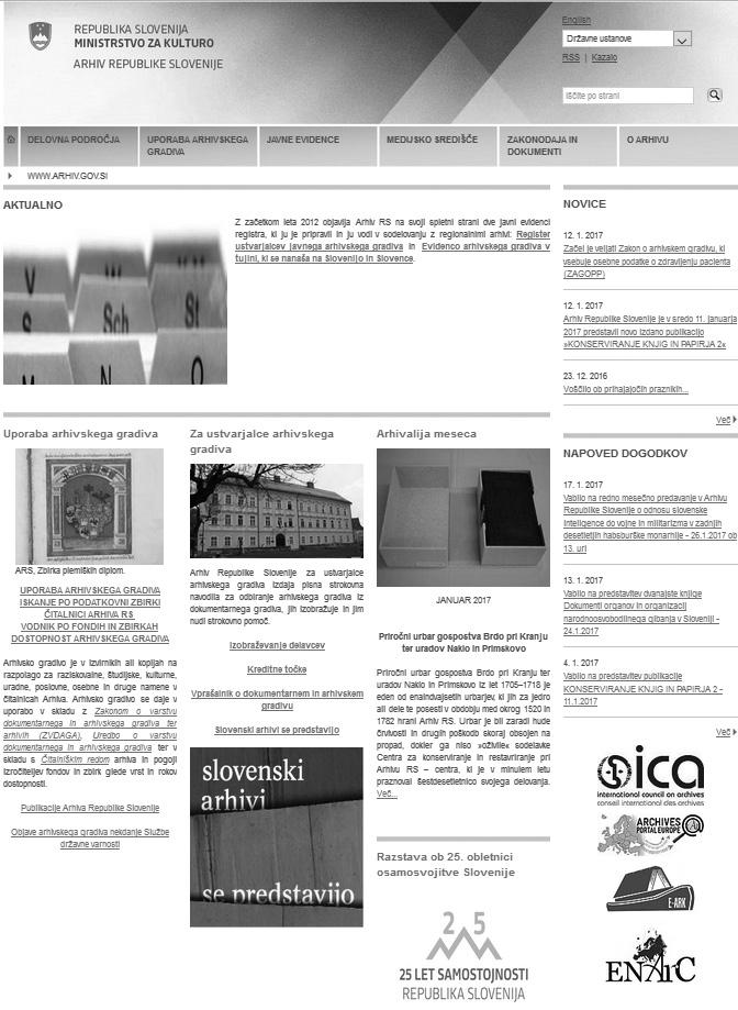 Slovenska arhivska mreža, arhivi in njihove spletne strani Slovensko arhivsko mrežo sestavljajo javni arhivi, arhivi Katoliške cerkve in arhiv Univerze v Ljubljani (Slovenski arhivi se predstavijo,