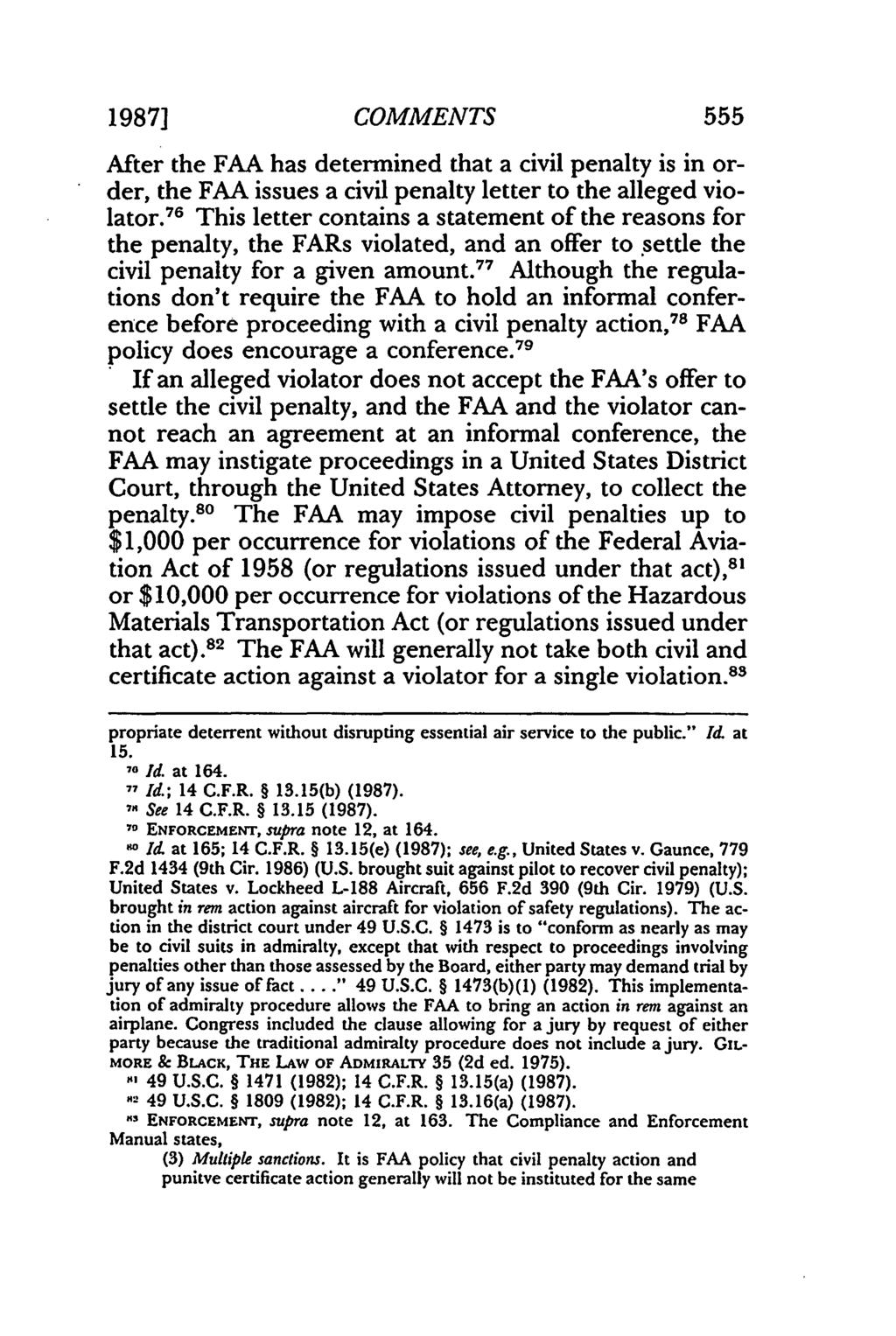1987] COMMENTS 555 After the FAA has determined that a civil penalty is in order, the FAA issues a civil penalty letter to the alleged violator.