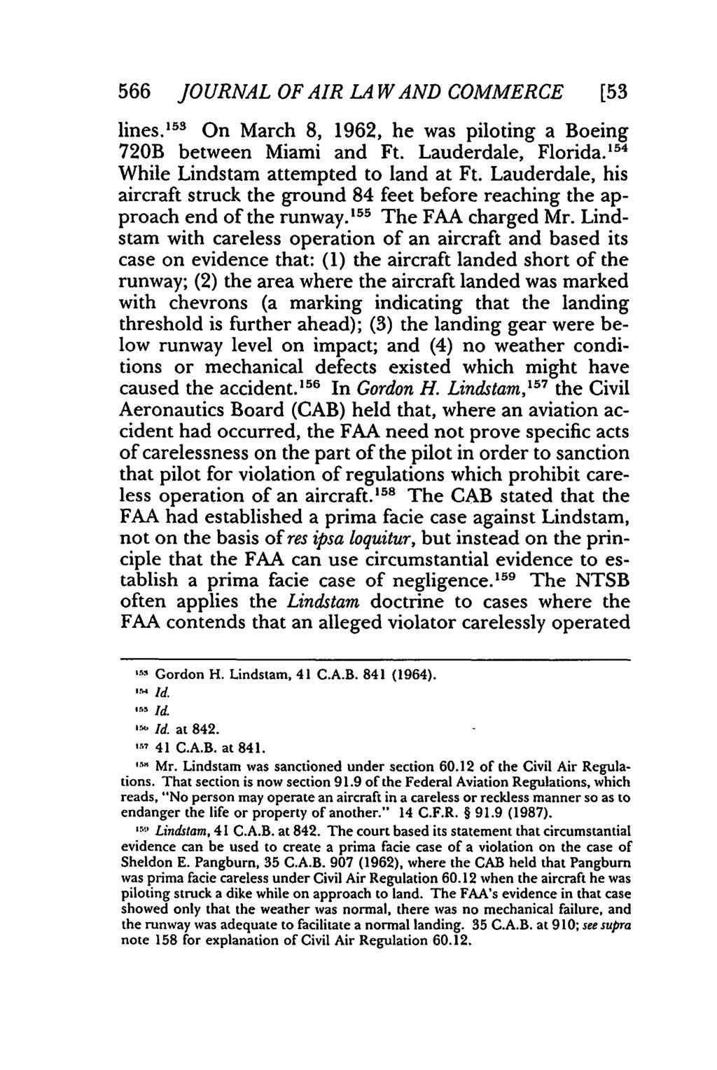 566 JOURNAL OF AIR LA WAND COMMERCE [53 lines.' 53 On March 8, 1962, he was piloting a Boeing 720B between Miami and Ft. Lauderdale, Florida. 54 While Lindstam attempted to land at Ft.