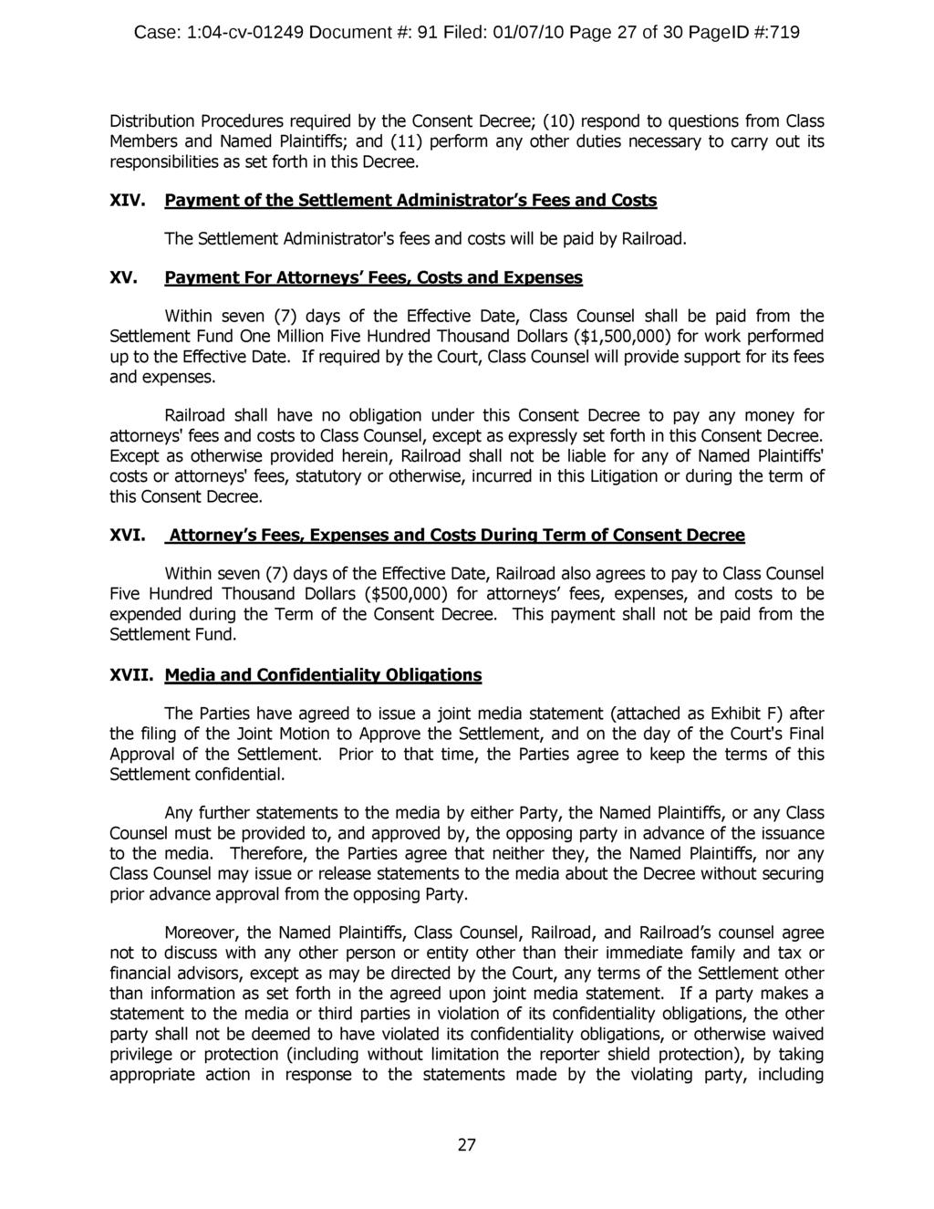 Case: 1:04-cv-01249 Document #: 91 Filed: 01/07/10 Page 27 of 30 PagelD #:719 Distribution Procedures required by the Consent Decree; (10) respond to questions from Class Members and Named