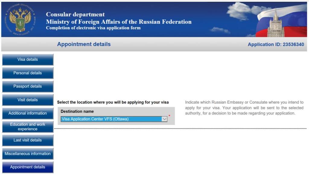 ru, please choose Canada as the country where you will be applying for your Russian visa as shown on the image below: on the Appointment details screen choose Visa Application Center VFS (Ottawa)