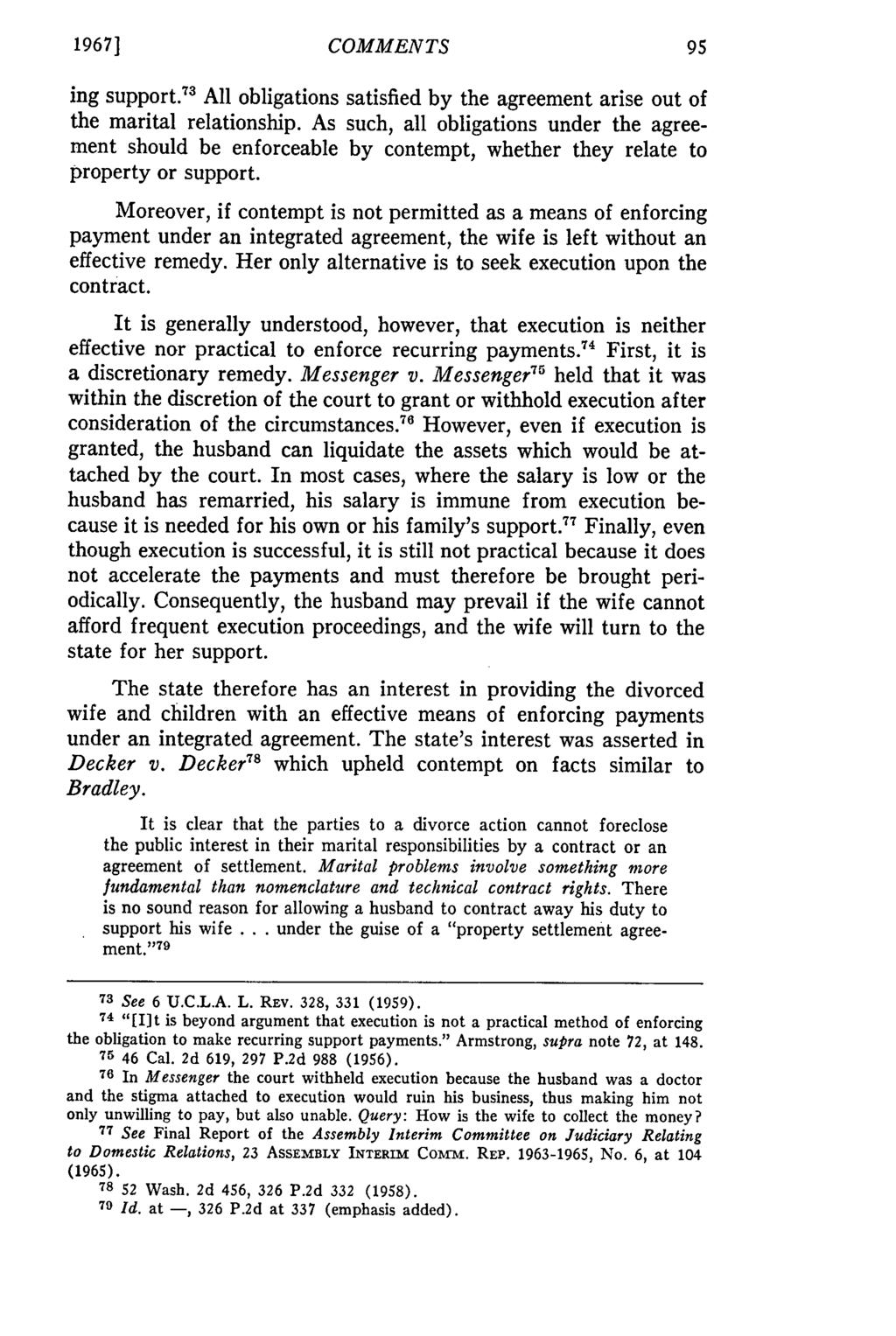 1967] COMMENTS ing support. 7 3 All obligations satisfied by the agreement arise out of the marital relationship.