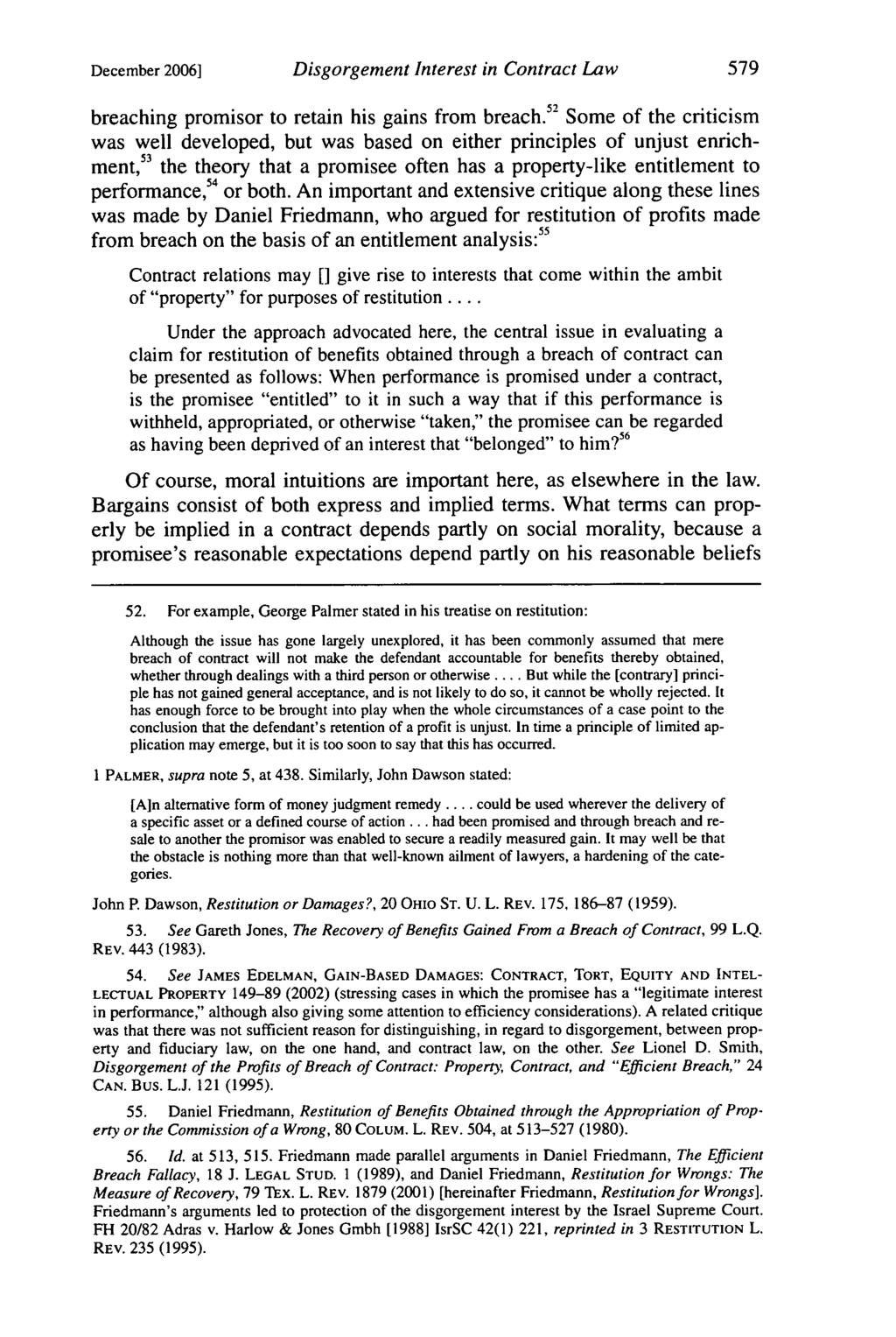 December 2006] Disgorgement Interest in Contract Law breaching promisor to retain his gains from breach.