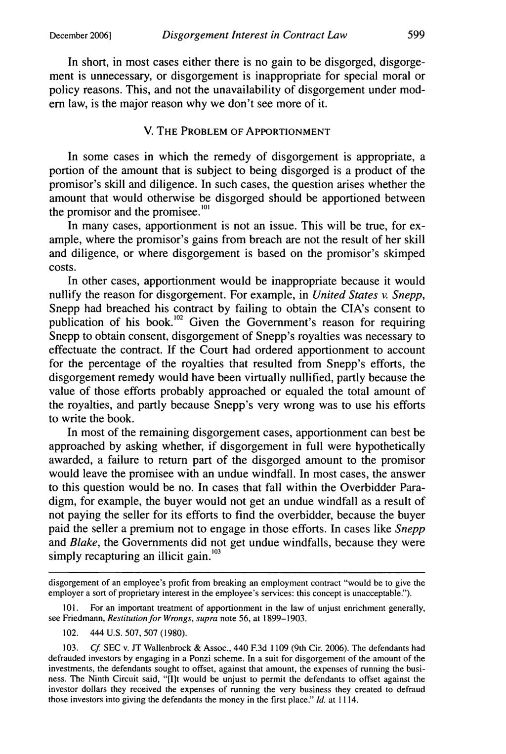 December 2006] Disgorgement Interest in Contract Law In short, in most cases either there is no gain to be disgorged, disgorgement is unnecessary, or disgorgement is inappropriate for special moral