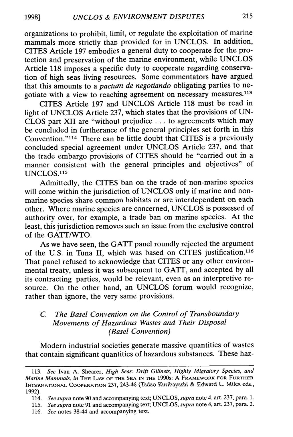 1998] UNCLOS & ENVIRONMENT DISPUTES organizations to prohibit, limit, or regulate the exploitation of marine mammals more strictly than provided for in UNCLOS.