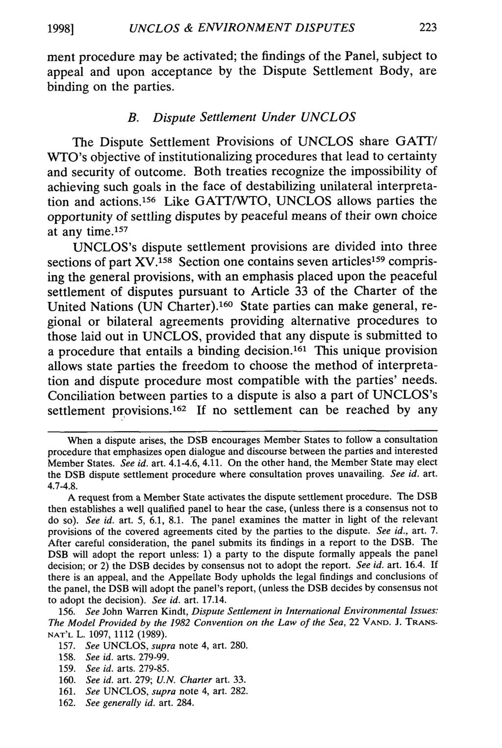 19981 UNCLOS & ENVIRONMENT DISPUTES ment procedure may be activated; the findings of the Panel, subject to appeal and upon acceptance by the Dispute Settlement Bo