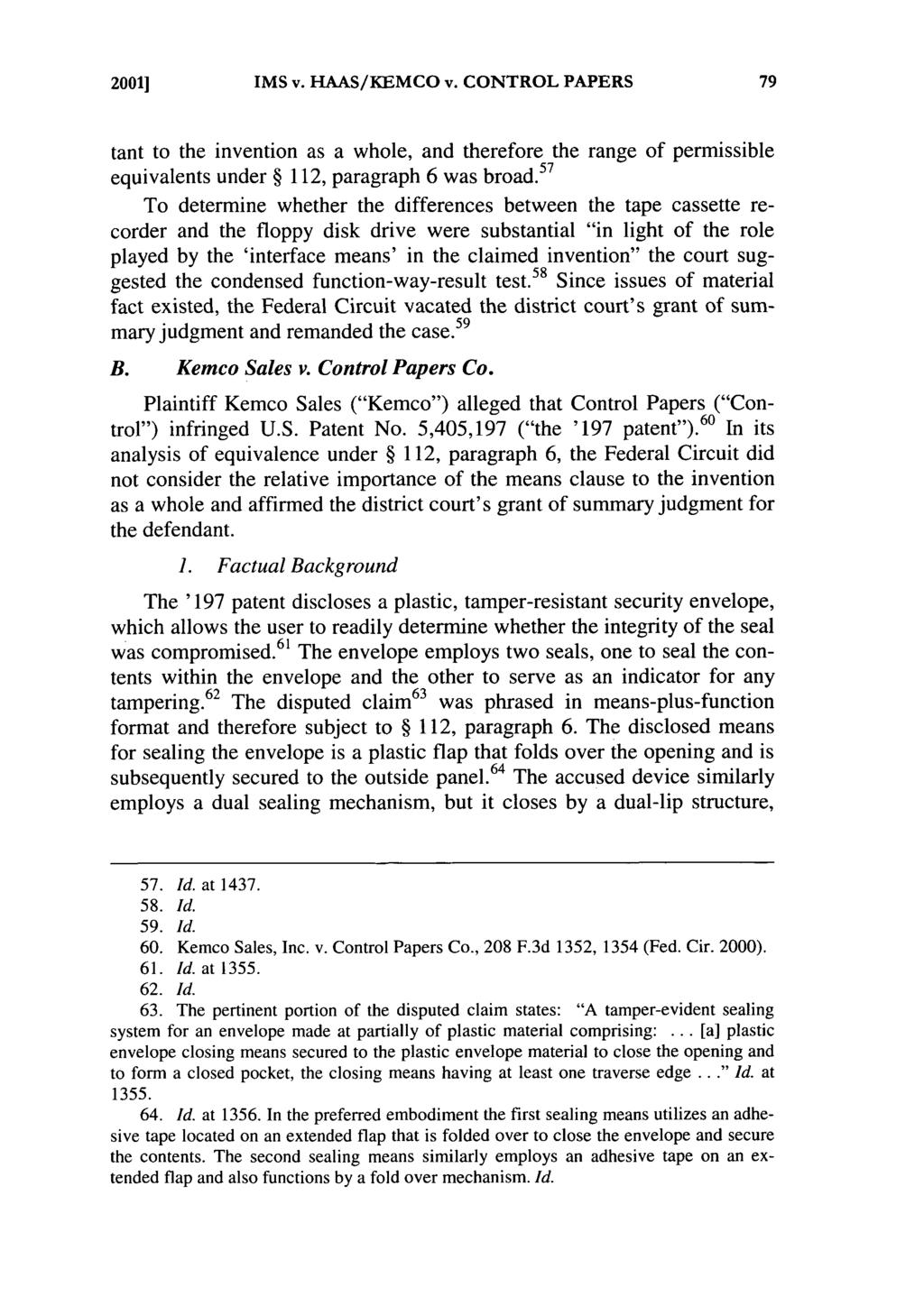 20011 IMS v. HAAS/KEMCO v. CONTROL PAPERS tant to the invention as a whole, and therefore the range of permissible equivalents under 112, paragraph 6 was broad.