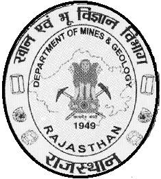 GOVERNMENT OF RAJASTHAN DEPARTMENT OF MINES & GEOLOGY, RAJASTHAN * *