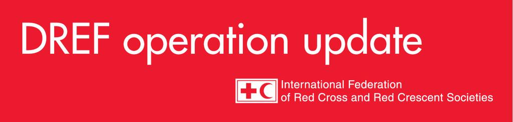 Angola: Population Movement DREF operation n MDRAO004 Update n 01 9 December 2009 The International Federation s Disaster Relief Emergency Fund (DREF) is a source of un-earmarked money created by the