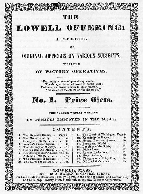 Title page of the Lowell Offering, 1840 The Lowell female textile workers wrote and published several literary magazines, including the Lowell Offering, which featured essays, poetry and fiction