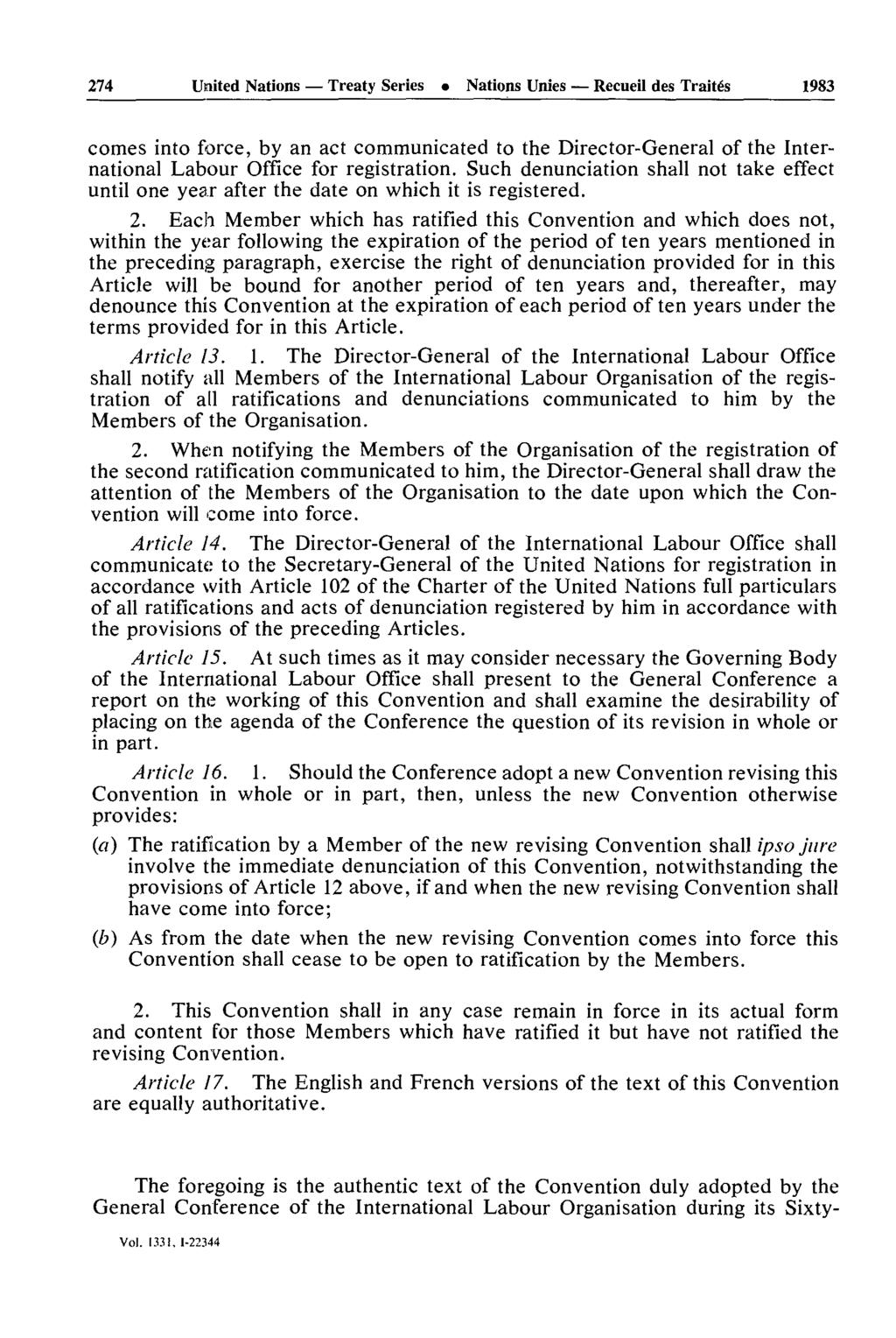 274 United Nations Treaty Series Nations Unies Recueil des Traités 1983 comes into force, by an act communicated to the Director-General of the Inter national Labour Office for registration.