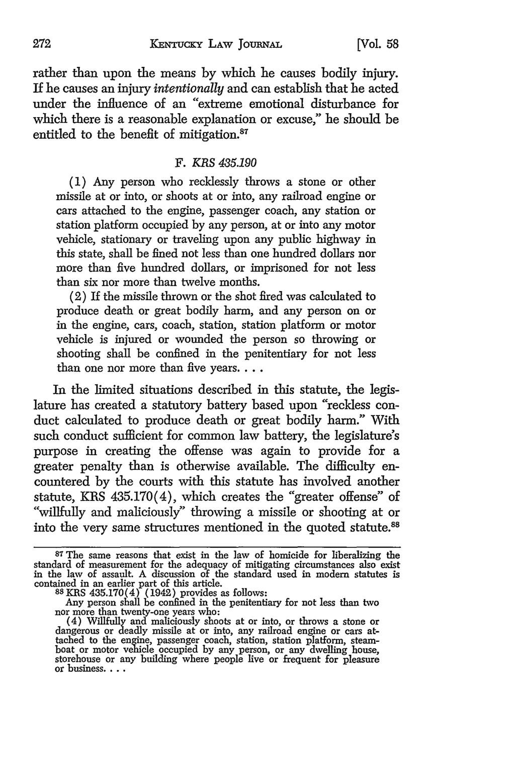 KENTUcKY LAW Joun ecal (Vol. 58 rather than upon the means by which he causes bodily injury.