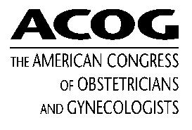 THE AMERICAN CONGRESS OF OBSTETRICIANS AND GYNECOLOGISTS THE AMERICAN COLLEGE OF OBSTETRICIANS AND GYNECOLOGISTS COMMITTEE STRUCTURE The Congress and the College use the following guidelines and