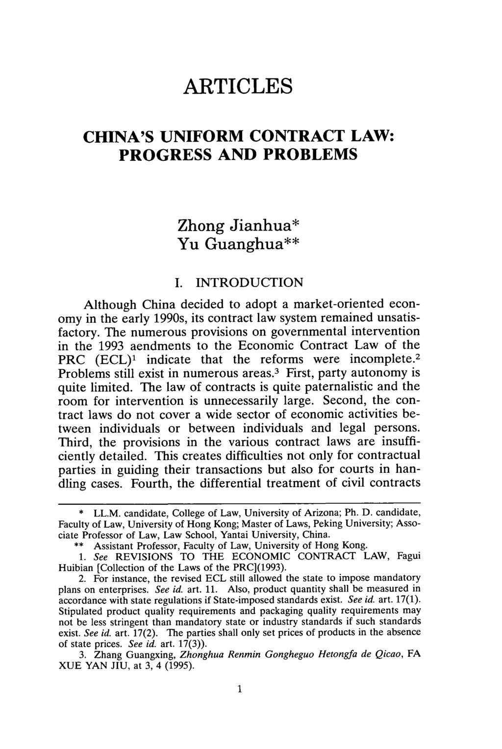 ARTICLES CHINA'S UNIFORM CONTRACT LAW: PROGRESS AND PROBLEMS Zhong Jianhua* Yu Guanghua** I.