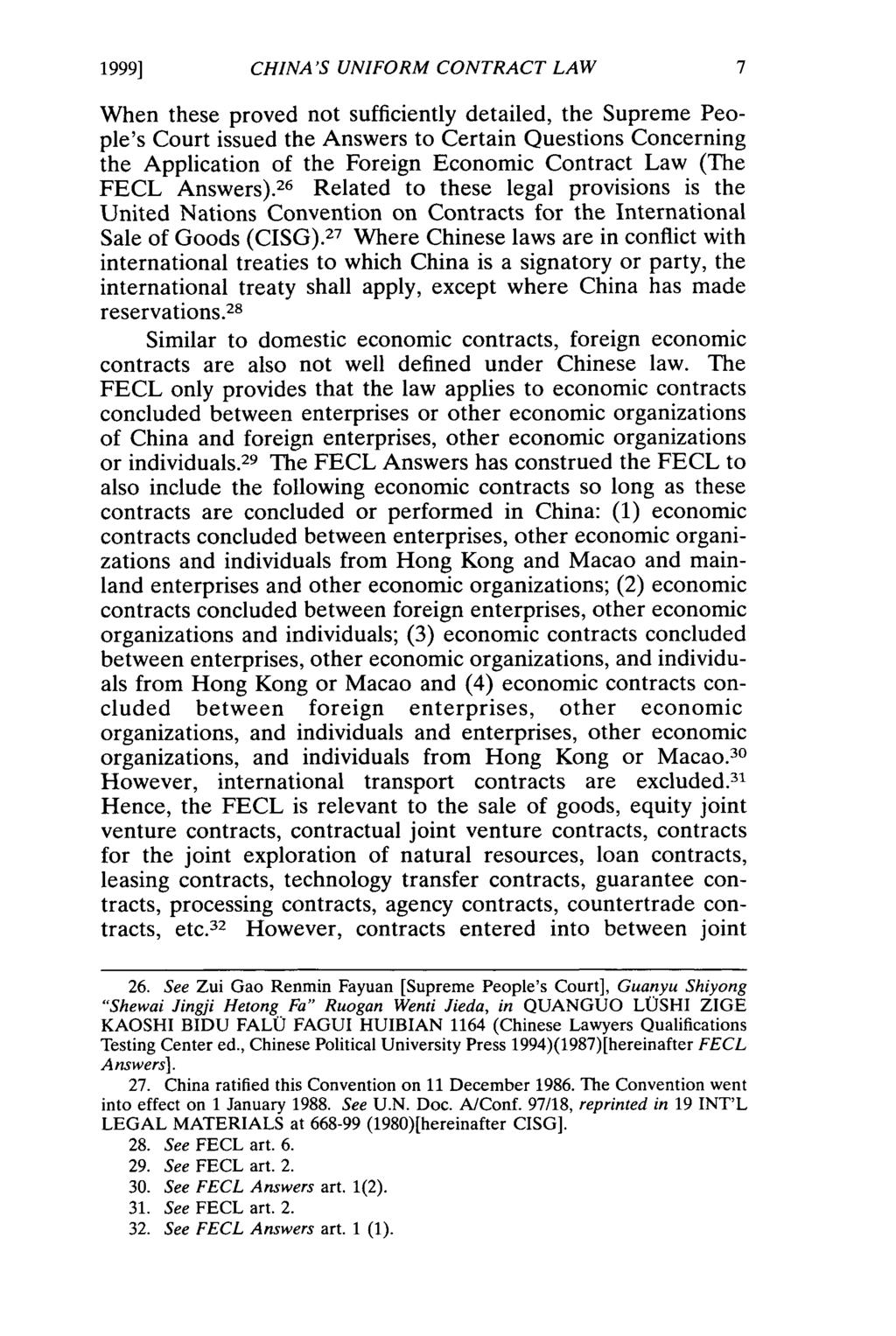1999] CHINA'S UNIFORM CONTRACT LAW When these proved not sufficiently detailed, the Supreme People's Court issued the Answers to Certain Questions Concerning the Application of the Foreign Economic
