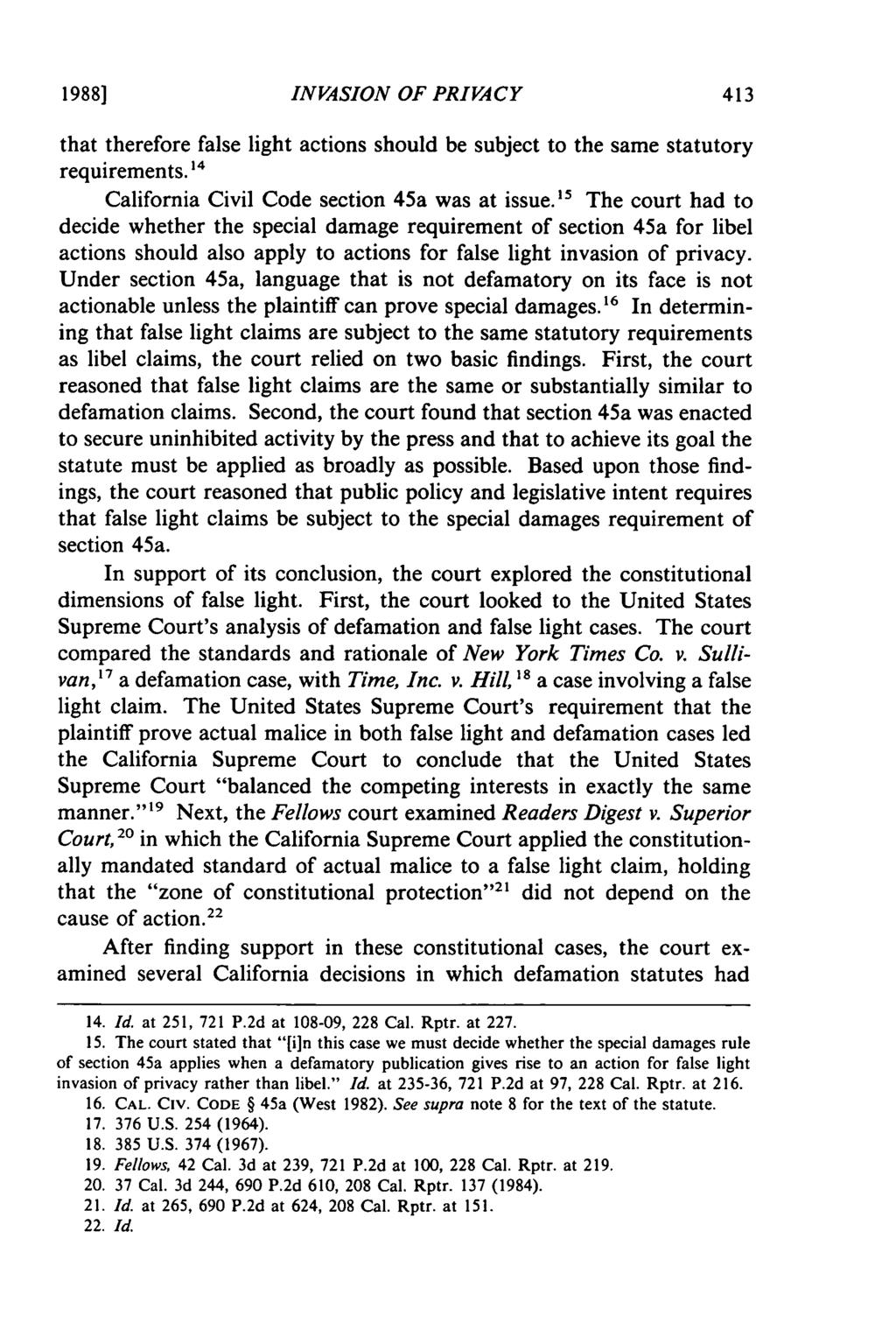 1988] INVASION OF PRIVACY that therefore false light actions should be subject to the same statutory requirements. " California Civil Code section 45a was at issue.