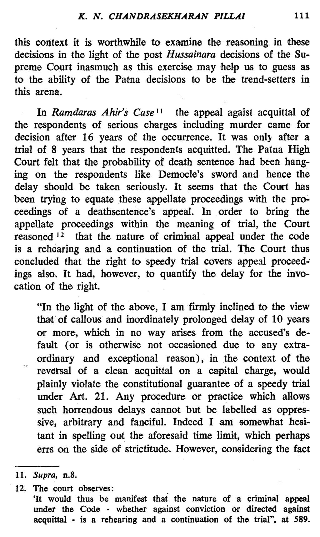 K. N. CHANDRASEKHARAN PILLAI 111 this context it is worthwhile to examine the reasoning in these decisions in the light of the post Hussainara decisions of the Supreme Court inasmuch as this exercise