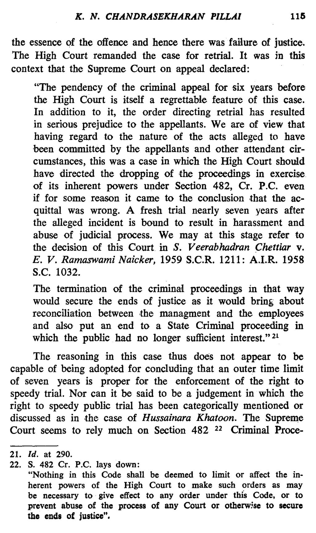K. N. CHANDRASEKHARAN PILLAI 115 the essence of the offence and hence there was failure of justice. The High Court remanded the case for retrial.