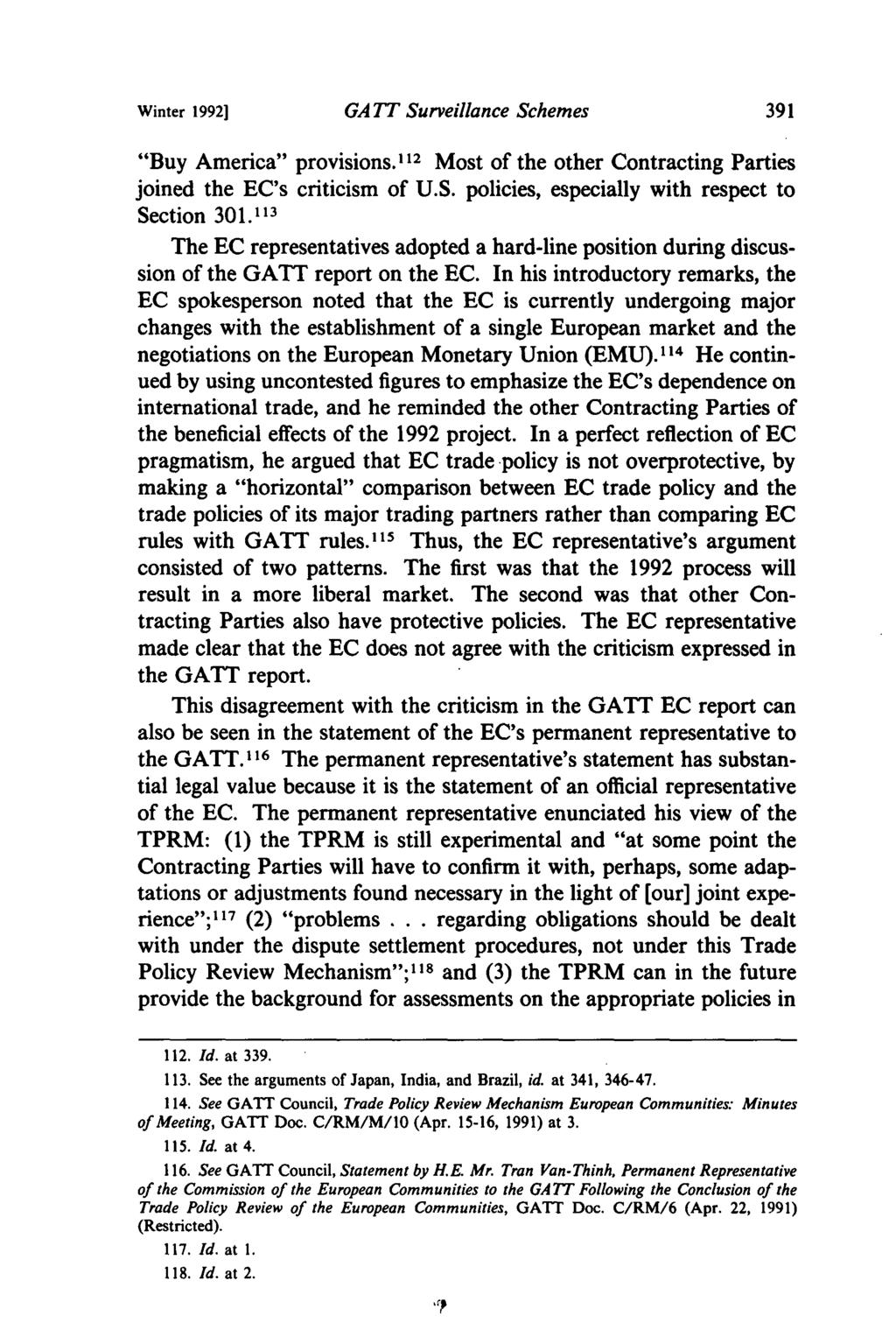 Winter 1992] GA TT Surveillance Schemes "Buy America" provisions.' 1 2 Most of the other Contracting Parties joined the EC's criticism of U.S. policies, especially with respect to Section 301.