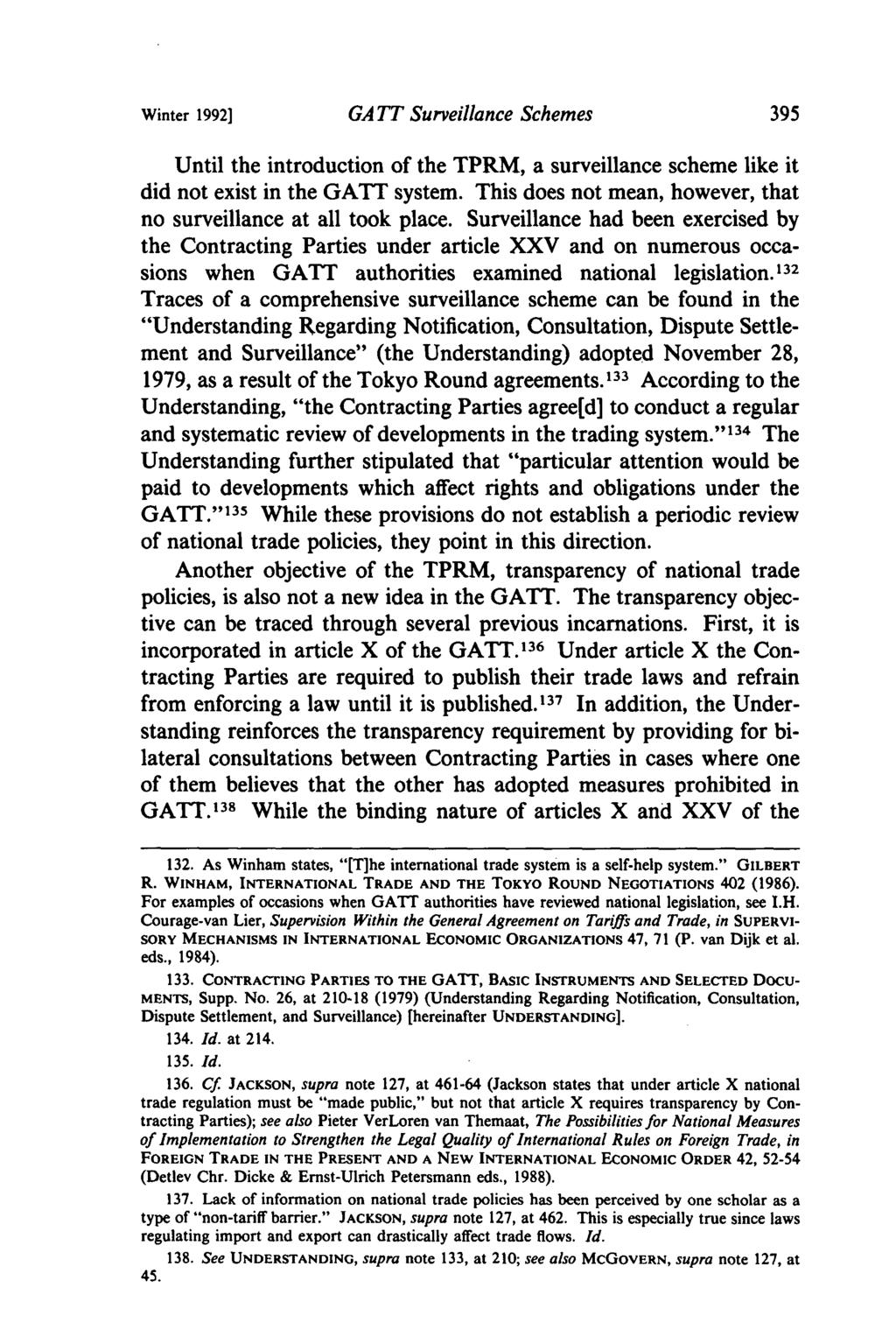 Winter 1992] GA TT Surveillance Schemes Until the introduction of the TPRM, a surveillance scheme like it did not exist in the GATT system.