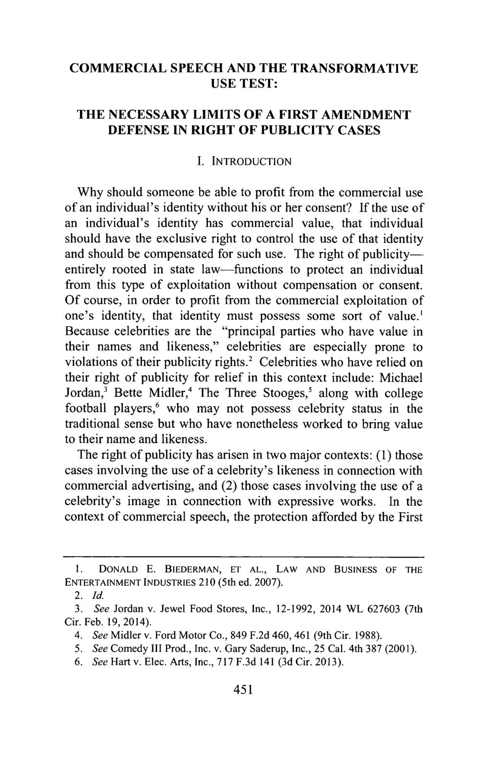 Smedley: Commercial Speech and the Transformative Use Test: The Necessary COMMERCIAL SPEECH AND THE TRANSFORMATIVE USE TEST: THE NECESSARY LIMITS OF A FIRST AMENDMENT DEFENSE IN RIGHT OF PUBLICITY