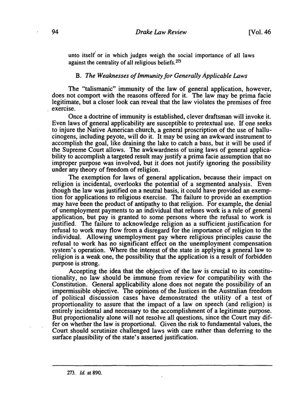 94 Drake Law Review [Vol. 46 unto itsel{ or in which judges weigh the social importance of all laws against the centrality of all religious beliefs. m B.