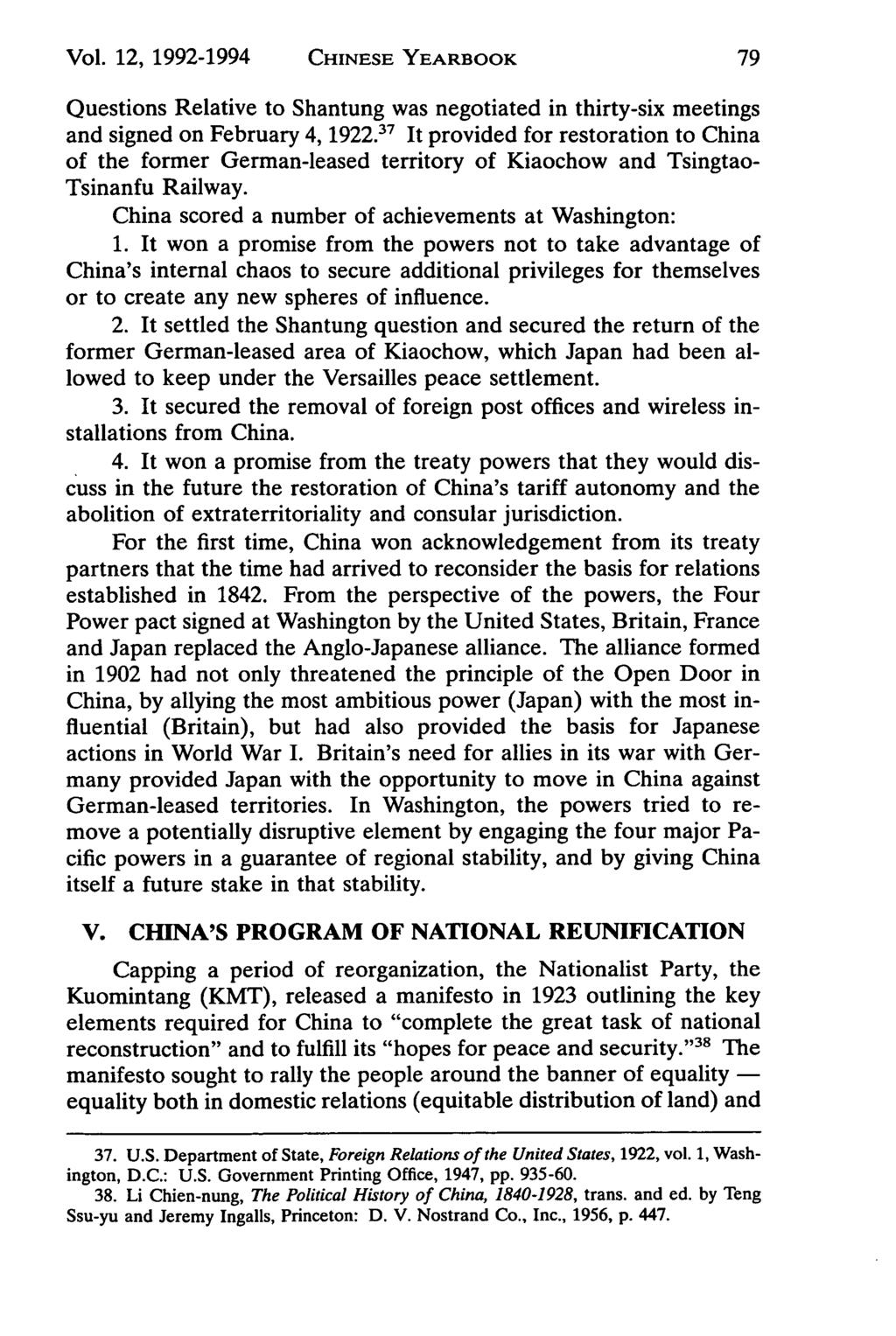 Vol. 12, 1992-1994 CHINESE YEARBOOK Questions Relative to Shantung was negotiated in thirty-six meetings and signed on February 4, 1922.