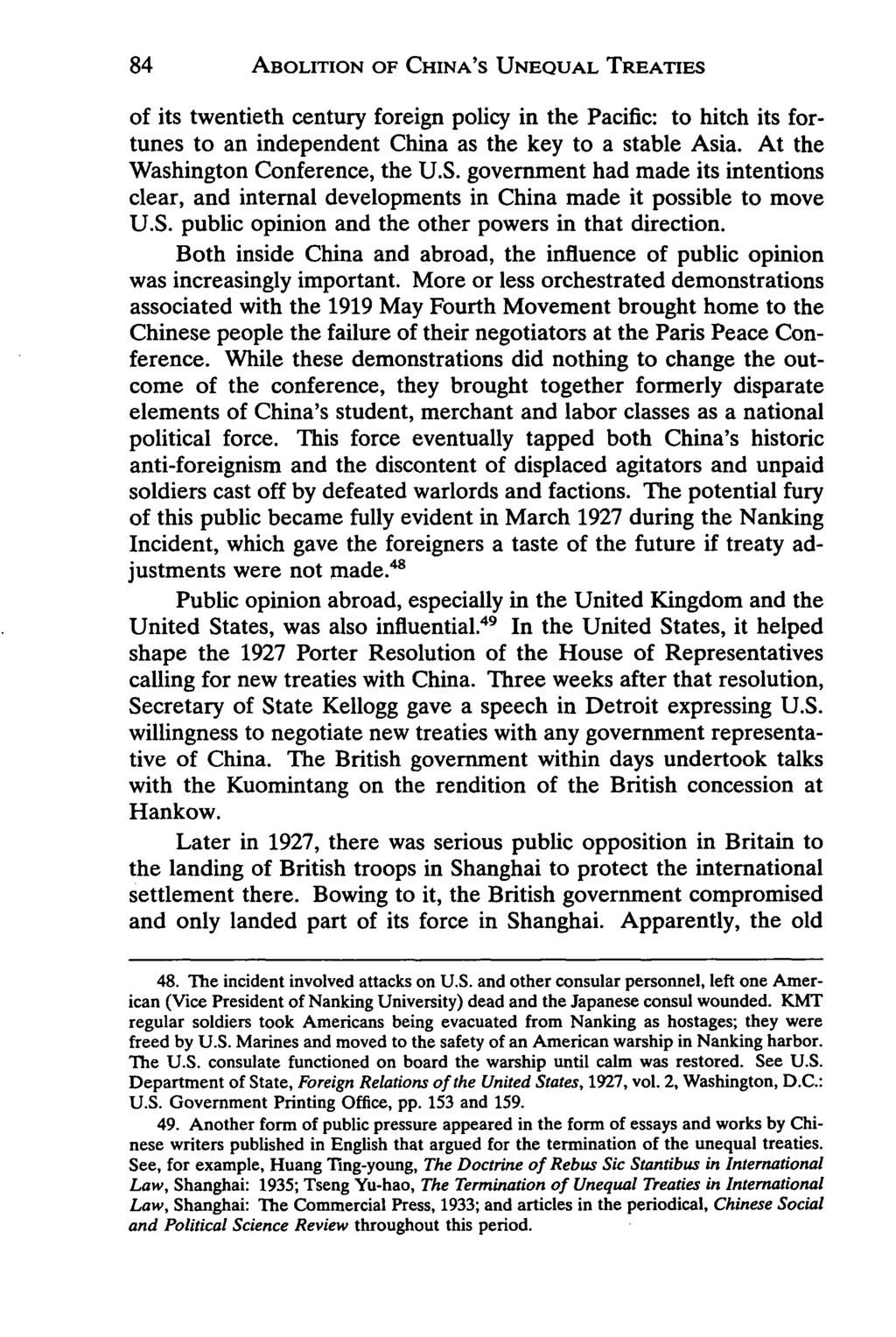 ABOLITION OF CHINA'S UNEQUAL TREATIES of its twentieth century foreign policy in the Pacific: to hitch its fortunes to an independent China as the key to a stable Asia.