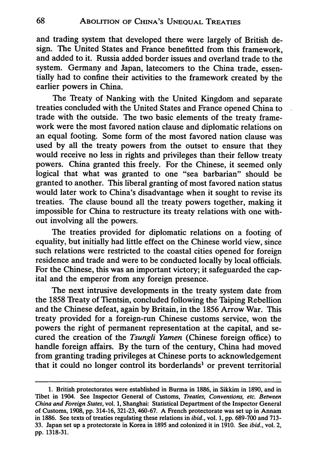 ABOLITION OF CHINA'S UNEQUAL TREATIES and trading system that developed there were largely of British design. The United States and France benefitted from this framework, and added to it.