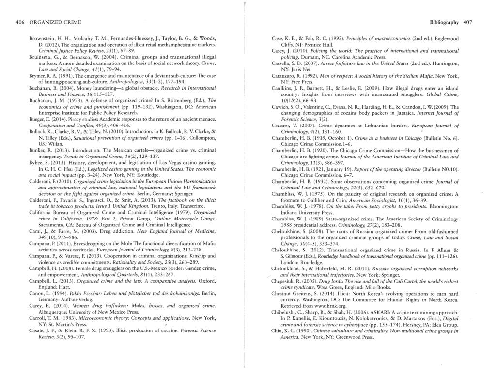 406 ORGANIZED CRIME Bibliography 407 Brownstein, H. H., Mulcahy, T. M., Fernandes-Huessey, ]., Taylor, B. G., & Woods, D. (2012).