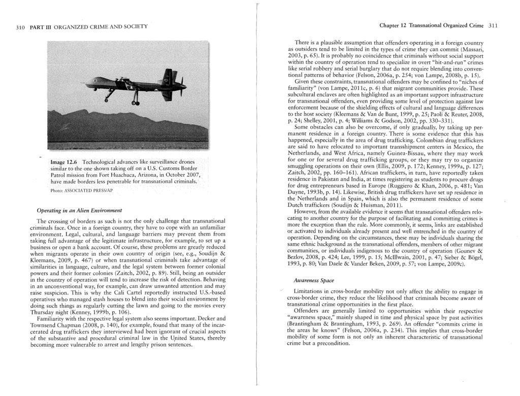 310 PART Ill ORGANIZED CRIME AND SOCIETY Chapter 12 Transnational Organized Crime 311 Image 12.6 Technological advances like surveillance drones similar to the one shown taking off on a U.S. Customs Border Patrol mission from Fort Huachuca, Arizona, in October 2007, have made borders less penetrable for transnational criminals.