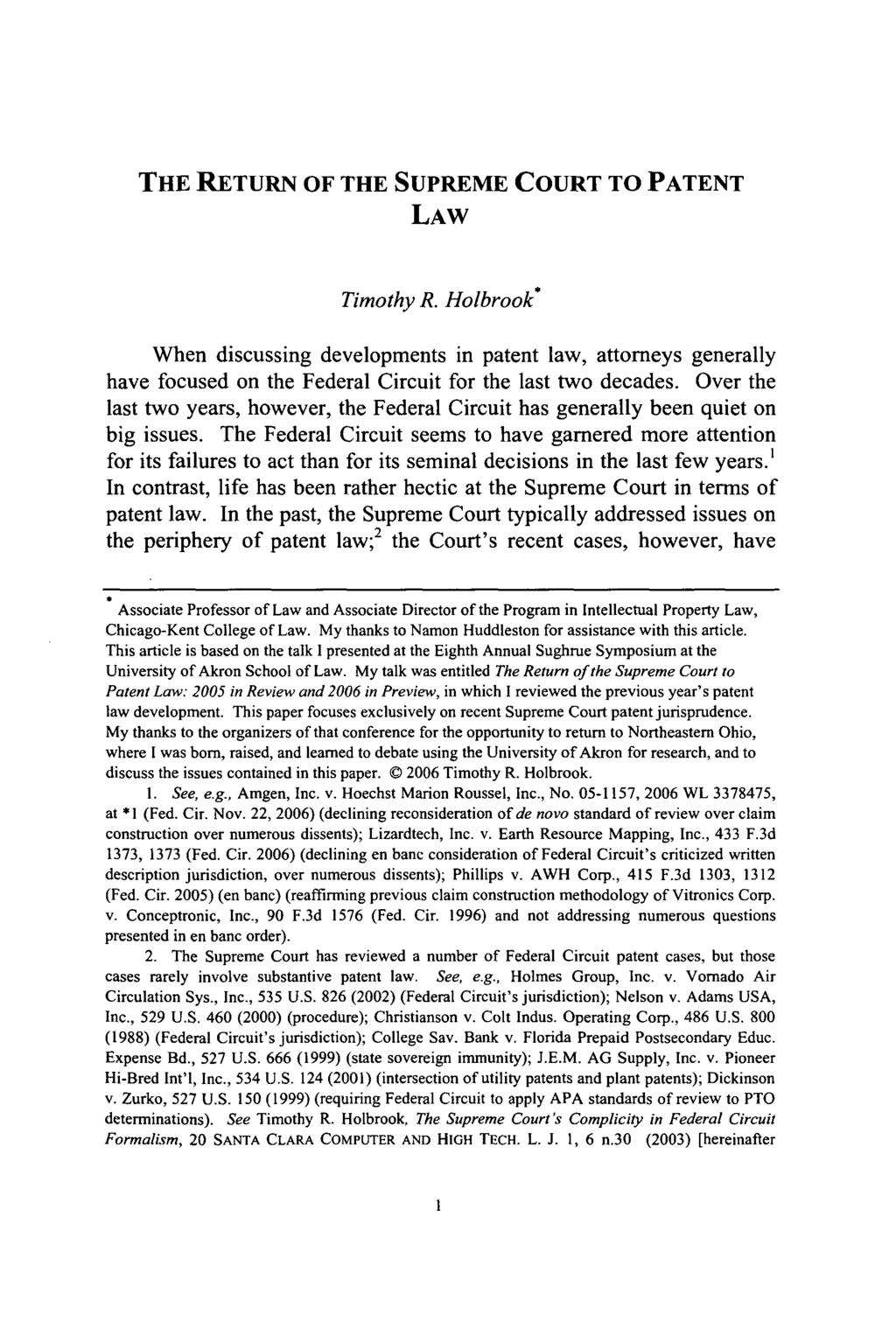 Holbrook: Return of the Supreme Court THE RETURN OF THE SUPREME COURT TO PATENT LAW Timothy R.