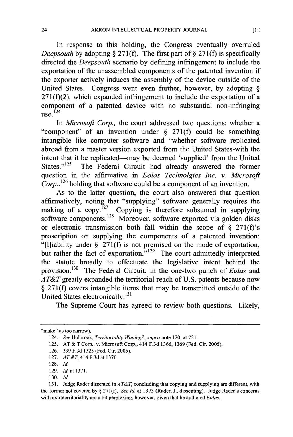 Akron Intellectual Property Journal, Vol. 1 [2007], Iss. 1, Art. 1 AKRON INTELLECTUAL PROPERTY JOURNAL In response to this holding, the Congress eventually overruled Deepsouth by adopting 271(f).